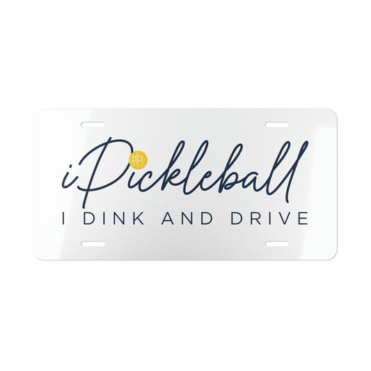 R. iPickleball I DINK AND DRIVE Vanity Plate